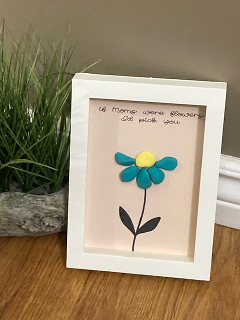 Shadow Box Framed Pebble Art - If Mom's were flowers, I'd pick you (White frame)